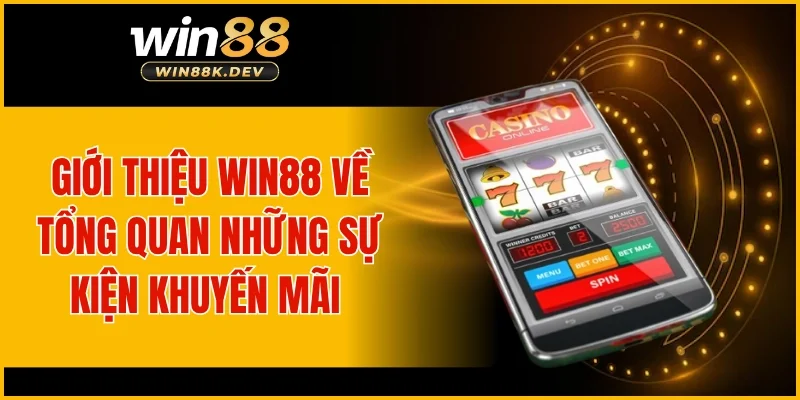 Giới thiệu WIN88 về tổng quan những sự kiện khuyến mãi 