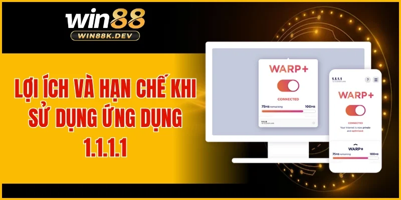 Lợi ích và hạn chế khi sử dụng ứng dụng 1.1.1.1