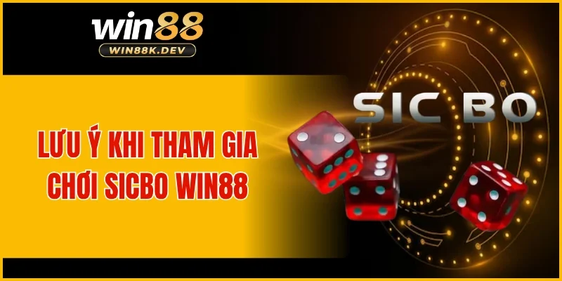 Lưu ý khi tham gia chơi Sicbo WIN88