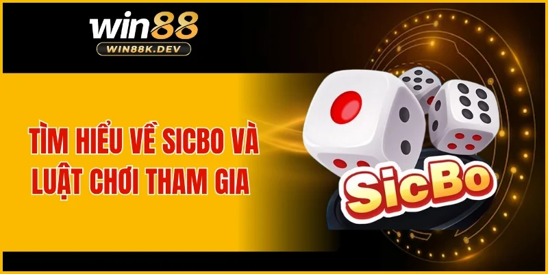 Tìm hiểu về Sicbo và luật chơi tham gia 